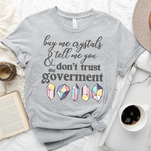 Don't Trust The Government / Buy Me Crystals - Athletic Heather Bella Canvas T Shirt