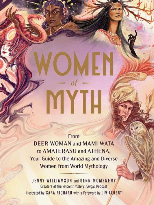 Women of Myth: Amazing and Diverse Women from Mythology