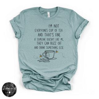 Not everyone’s cup of tea affirmation graphic tee