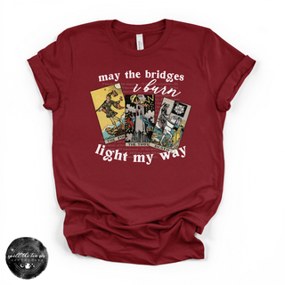 May the bridges I burn light my way graphic tee cardinal