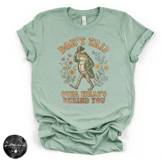 Don’t Trip Over What’s Behind You Tee | Inspirational Graphic T-Shirt