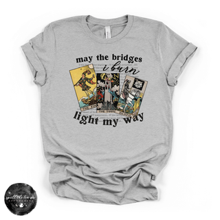 May the bridges I burn light my way graphic tee grey
