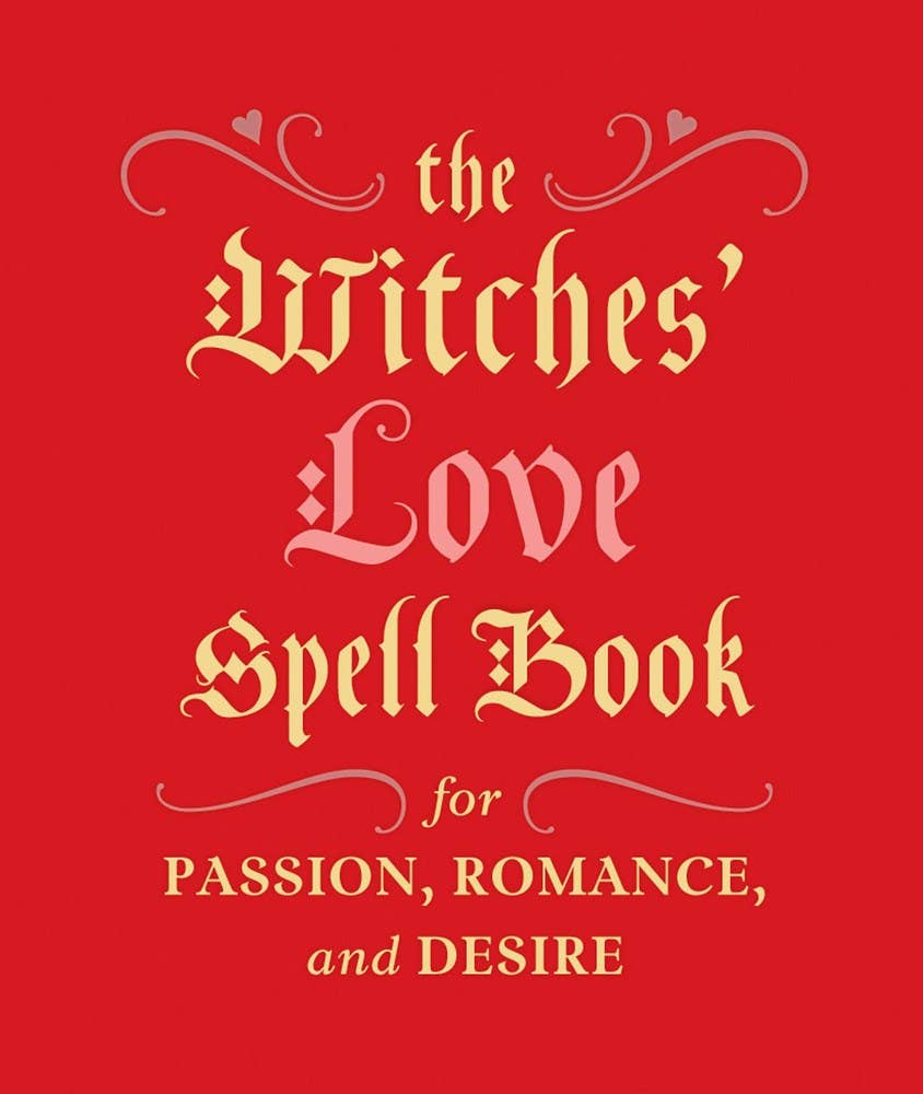 Witches' Love Spell Book for Passion, Romance, & Desire
