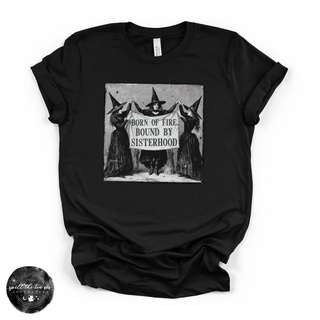 Born of Fire, Bound by Sisterhood Tee | Witchy Coven Graphic T-Shirt
