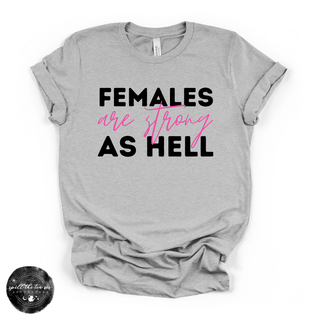 Females Are Strong Tee | Empowering Graphic T-Shirt