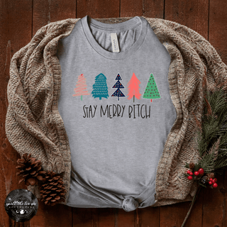 Stay Merry Bitch Tee | Funny Sarcastic Christmas Graphic T-Shirt