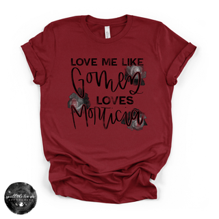 Love Me Like Gomez Loves Morticia Tee | Gothic Romance Graphic T-Shirt