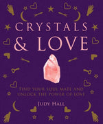 Crystals & Love: Find Your Soul Mate