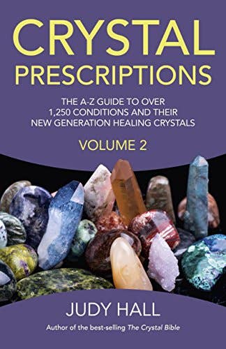 Crystal Prescriptions Volume 2:  New Generation Healing