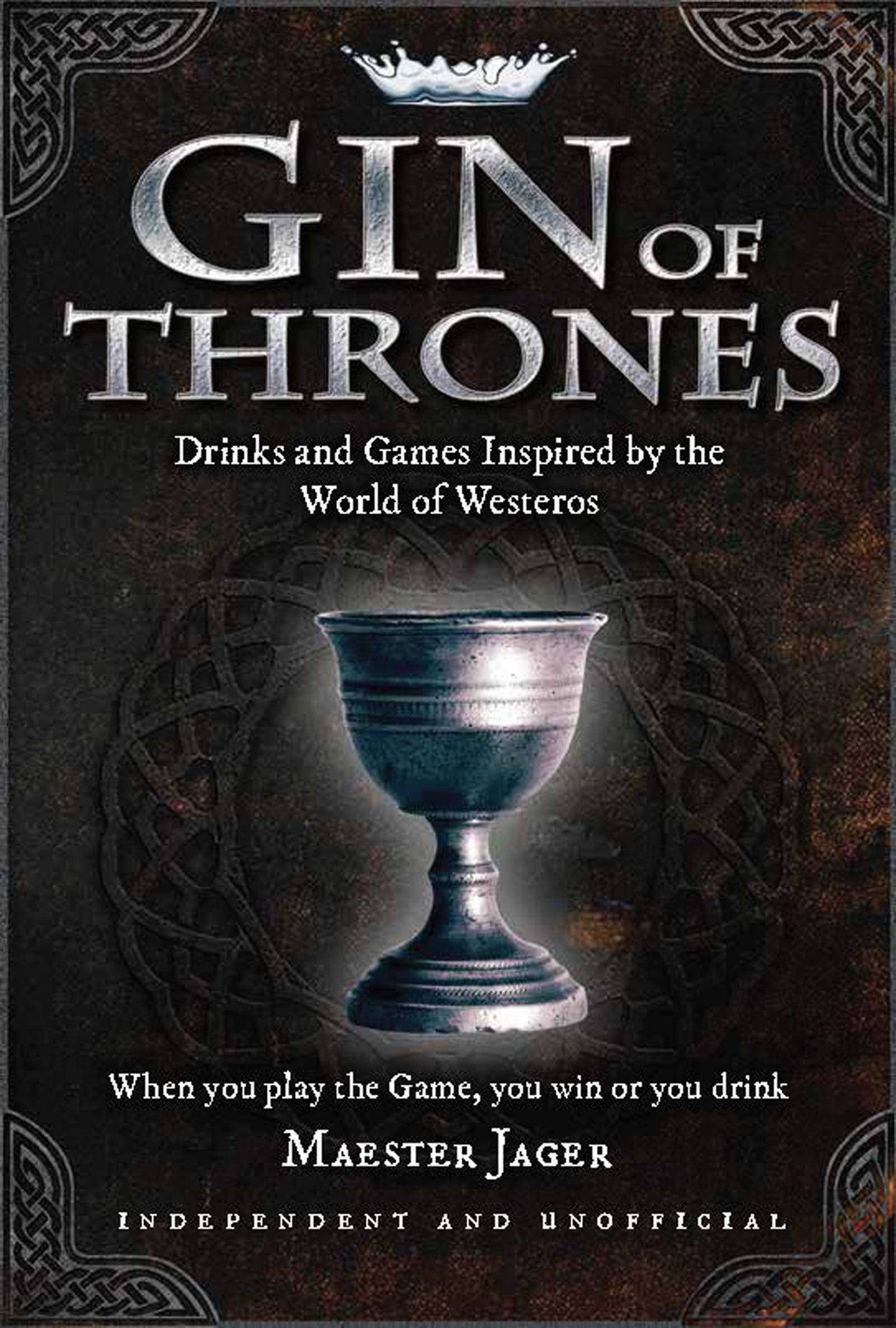 Gin of Thrones: Drinks & Games Inspired by Westeros