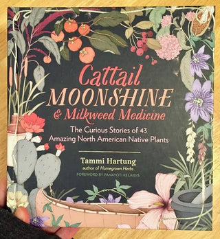 Cattail Moonshine & Milkweed Medicine