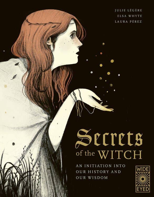 Secrets of the Witch: An Initiation into Our History
