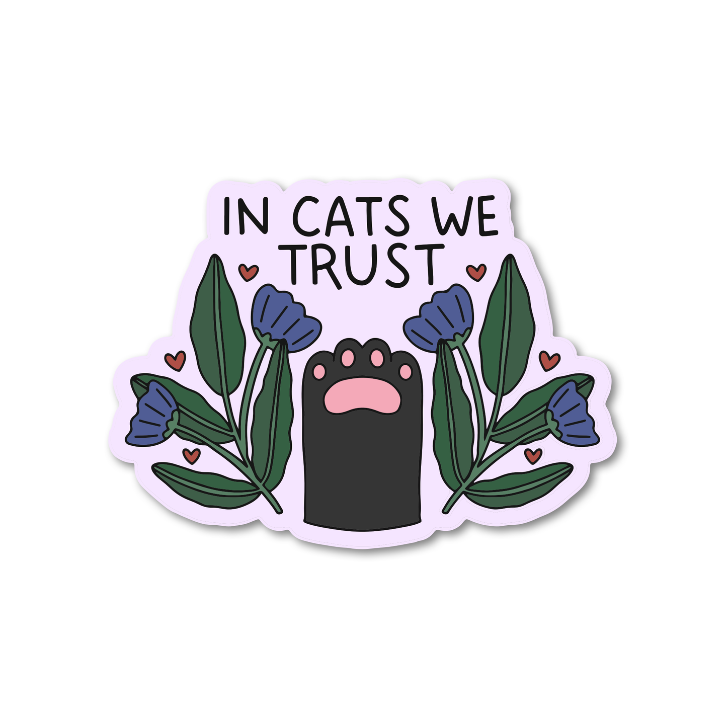 In Cats We Trust Sticker: Vinyl Sticker