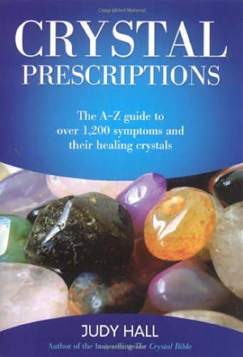 Crystal Prescriptions Volume 1: Symptoms and Their Healing