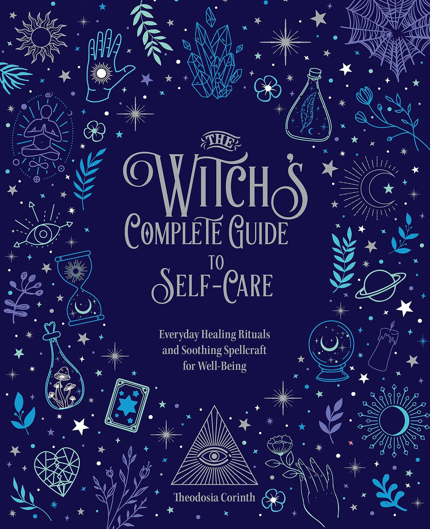 Witch's Complete Guide to Self-Care: Soothing Spellcraft